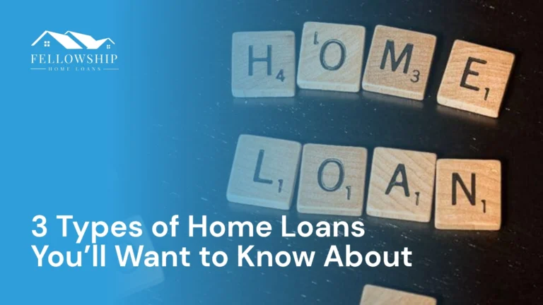Resource Center 3 Types of Home Loans Youll Want to Know About