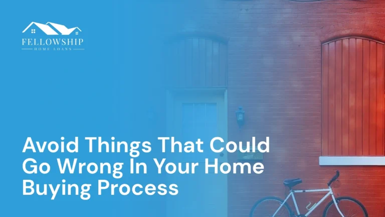 Resource Center Avoid Things That Could Go Wrong in Your Home Buying Process