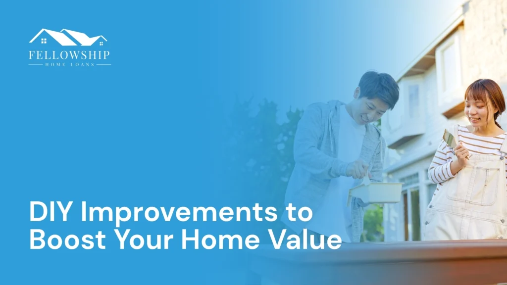 DIY Improvements to Boost Your Home Value image by Fellowship Home Loans DIY Improvements to Boost Your Home Value Diy Improvements to Boost Your Home Value