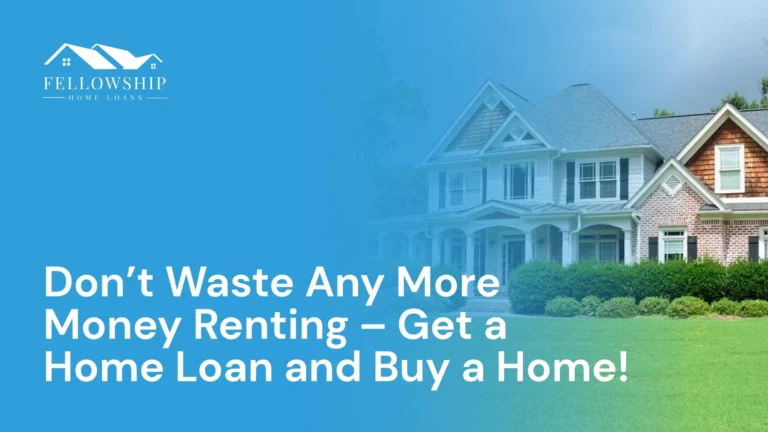 Resource Center Dont Waste Any More Money Renting Get a Home Loan and Buy a Home