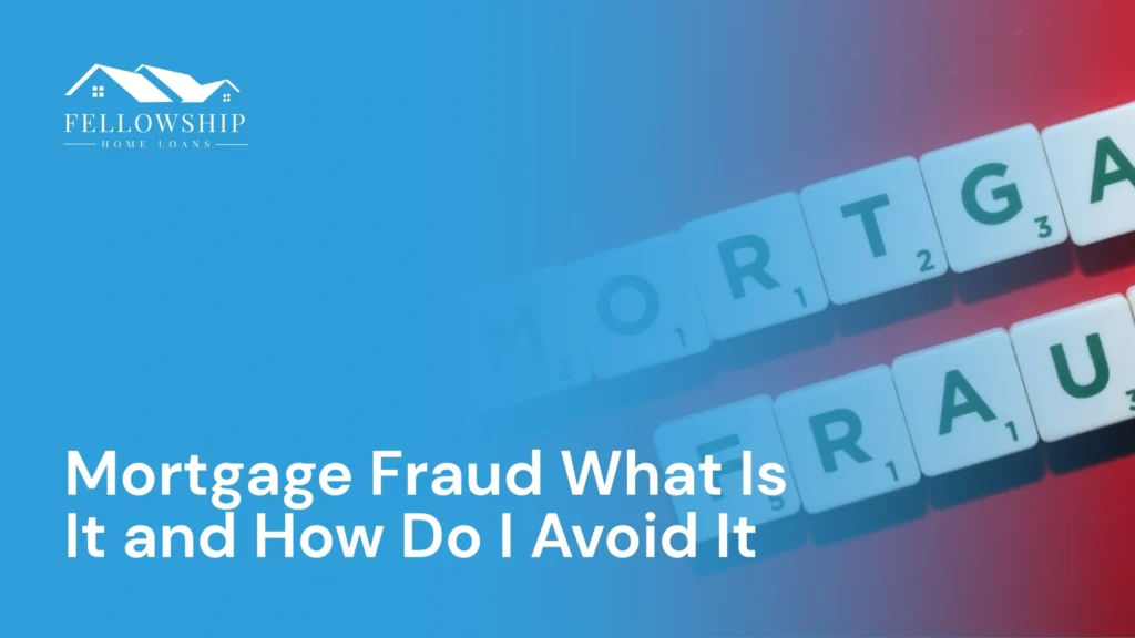 Mortgage Fraud: What is it and How do I avoid it? image by Fellowship Home Loans Mortgage Fraud: What is it and How do I avoid it? Mortgage Fraud What Is It and How Do I Avoid It