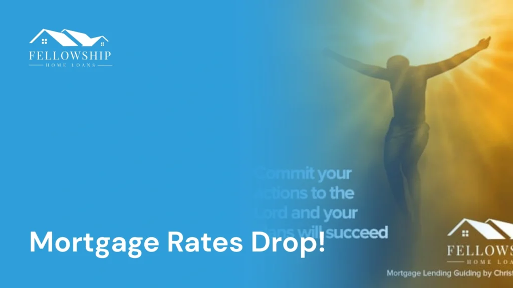 Mortgage Rates Drop! Mortgage Rates DropDos Donts