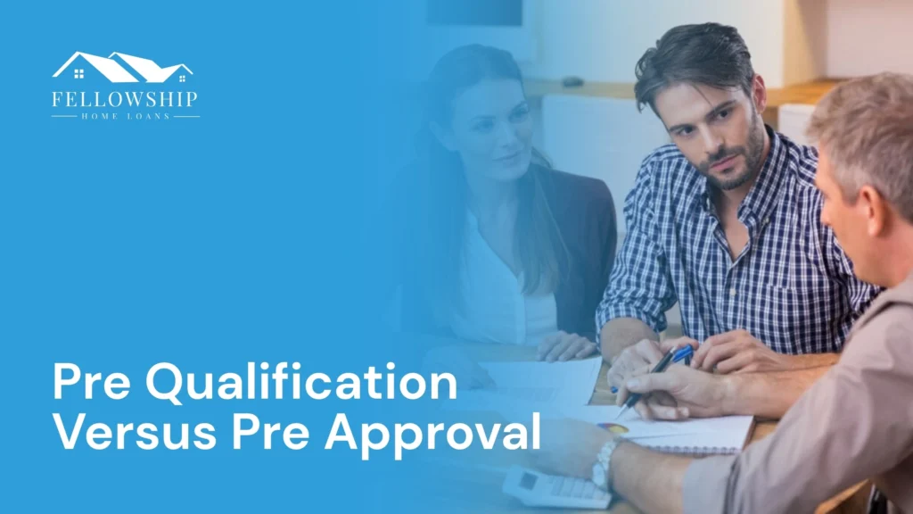 Pre-Qualification Versus Pre-Approval image by Fellowship Home Loans Pre-Qualification Versus Pre-Approval Pre Qualification Versus Pre Approval