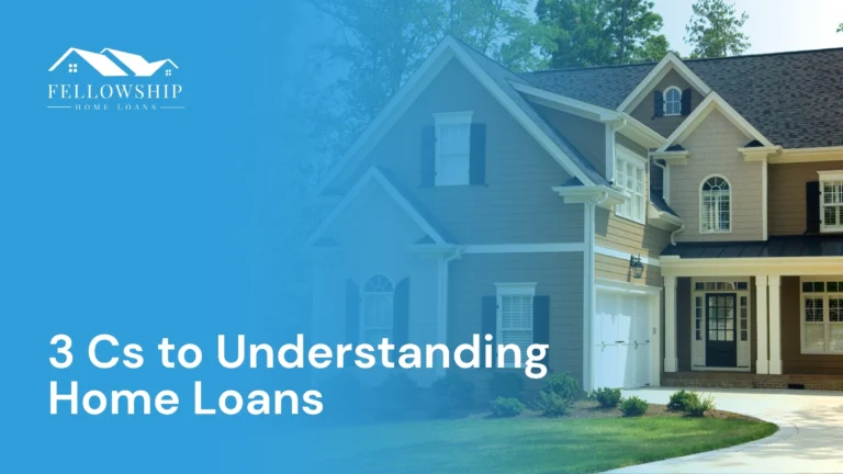 Resource Center The 3 Cs to Understanding Home Loans