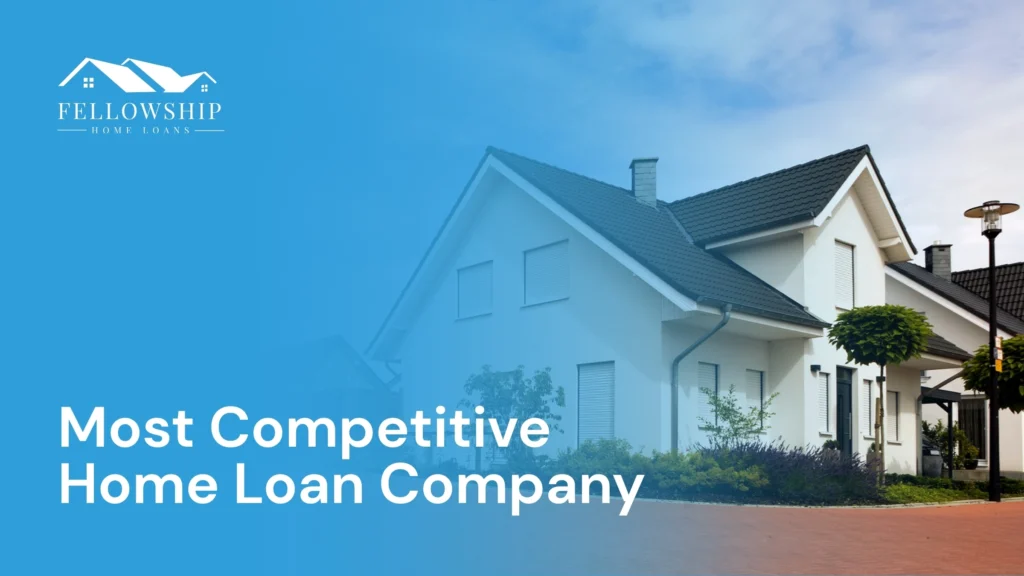 The Most Competitive Home Loan Company The Most Competitive Home Loan Company