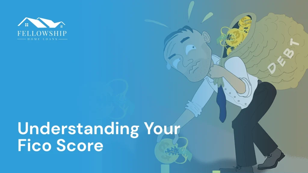 Understanding your FICO Score image by Fellowship Home Loans Understanding your FICO Score Understanding Your Fico Score