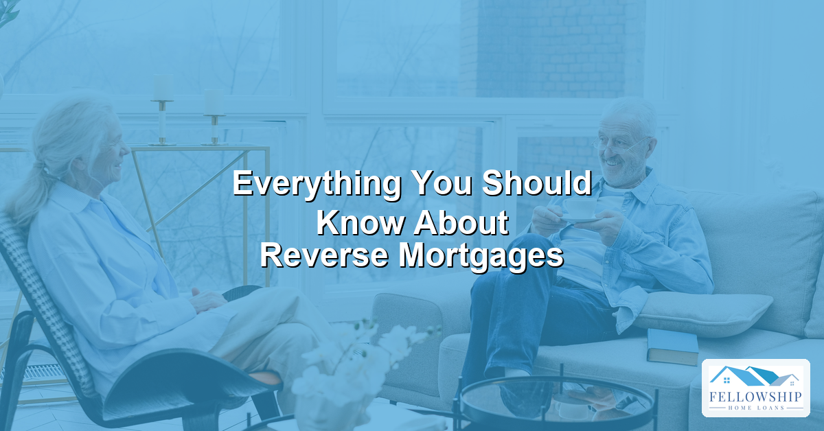 Everything You Should Know About Reverse Mortgages