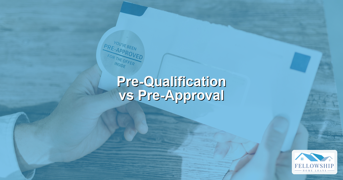 Pre-Qualification vs Pre-Approval - Fellowship Home Loans